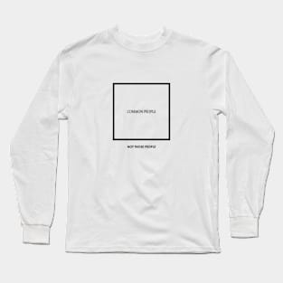 UNCOMMON PEOPLE Long Sleeve T-Shirt